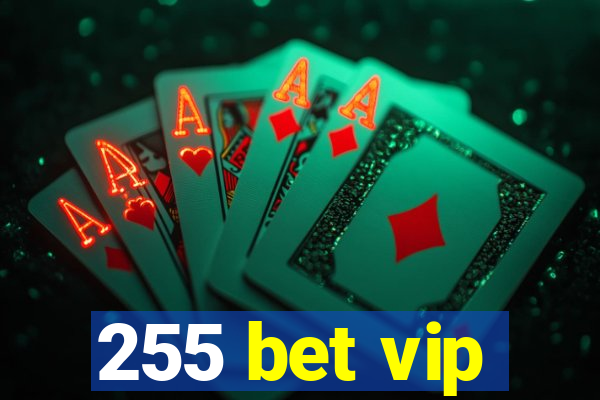 255 bet vip